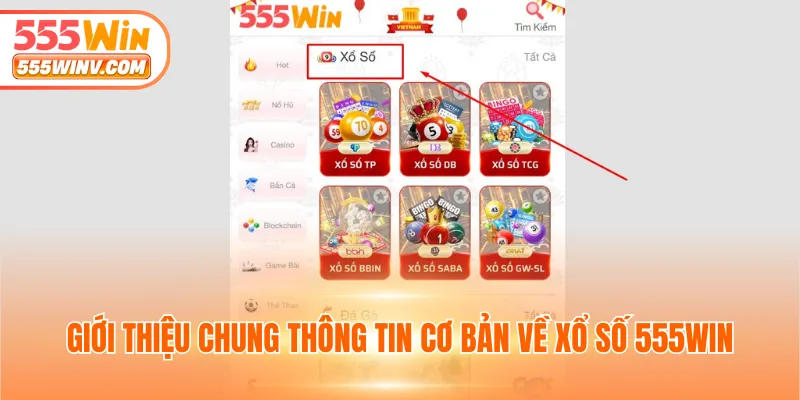 Giới thiệu chung thông tin cơ bản về xổ số 555WIN