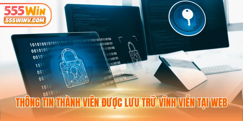 Thông tin thành viên được lưu trữ vĩnh viễn tại web